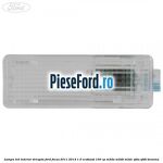 Lampa led interior dreapta Ford Focus 2011-2014 1.0 EcoBoost 100 cp
