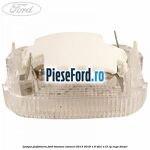 Lampa plafoniera Ford Tourneo Connect 2013-2018 1.6 TDCi 115 cp
