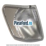 Lampa semnal far dreapta clar Ford Fiesta 1989-1996 1.6 XR2i 110 cp LJC benzina