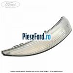 Lampa semnal oglinda dreapta Ford Ka plus 2016-2018 1.2 70 cp