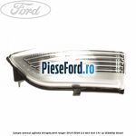 Lampa semnal oglinda dreapta Ford Ranger 2016-2020 2.2 TDCi 4x4 131 cp
