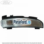 Lampa semnalizare oglinda dreapta Ford Galaxy 2015-2023 2.0 TDCi 180 cp