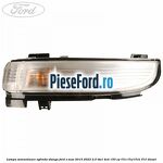 Lampa semnalizare oglinda stanga Ford S-Max 2015-2023 2.0 TDCi 4x4 150 cp