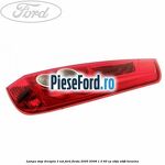 Lampa stop dreapta 3 usi Ford Fiesta 2005-2008 1.3 69 cp
