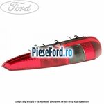 Lampa stop dreapta 5 usi Ford Fiesta 2002-2005 1.6 TDCi 90 cp