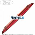 Lampa stop hayon 4/5 usi an 10/2010-12/2014 Ford Mondeo 2008-2014 1.8 TDCi 100 cp