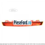 Lampa stop hayon 5 usi combi an 03/2007-10/2010 Ford Grand C-Max 2011-2015 1.6 TDCi 115 cp