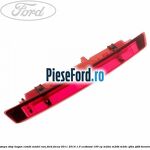 Lampa stop hayon combi model nou Ford Focus 2011-2014 1.0 EcoBoost 100 cp
