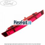 Lampa stop hayon combi model nou Ford Focus 2011-2014 1.6 TDCi 115 cp