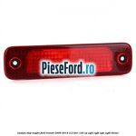 Lampa stop hayon Ford Transit 2006-2014 2.2 TDCi 125 cp