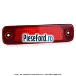 Lampa stop hayon Ford Transit 2006-2014 2.4 TDCi 140 cp