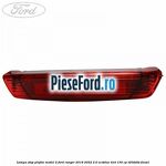 Lampa stop plafon model 2 Ford Ranger 2019-2022 2.0 EcoBlue 4x4 130 cp