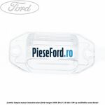 Lentila lampa numar inmatriculare Ford Ranger 2006-2012 3.0 TDCi 156 cp