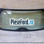 Luneta 3/5 usi hatchback, tenta verde Ford Focus 2004-2007 1.8 125 cp