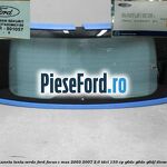 Luneta, tenta verde Ford Focus C-Max 2003-2007 2.0 TDCi 133 cp