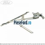 Macara geam fata dreapta electrica Ford Ranger 2012-2015 3.2 TDCi 4x4 200 cp