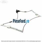 Macara geam fata dreapta manuala 3 usi Ford Fiesta 2008-2012 1.4 97 cp