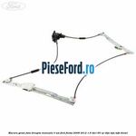 Macara geam fata dreapta manuala 3 usi Ford Fiesta 2008-2012 1.6 TDCi 95 cp