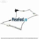 Macara geam fata dreapta manuala 3 usi Ford Fiesta 2008-2012 1.6 Ti 120 cp