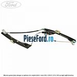 Macara geam fata stanga cu optiune de confort Ford C-Max 2011-2015 1.6 Ti 105 cp