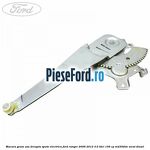 Macara geam usa dreapta spate electrica Ford Ranger 2006-2012 3.0 TDCi 156 cp