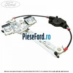 Macara usa spate dreapta 5 usi Ford Fiesta 2013-2017 1.0 EcoBoost 100 cp