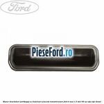Maner deschidere portbagaj cu iluminare placuta inmatriculare Ford B-Max 1.5 TDCi 95 cp