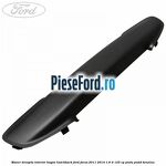 Maner dreapta interior hayon hatchback Ford Focus 2011-2014 1.6 Ti 125 cp