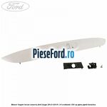 Maner hayon locas camera Ford Kuga 2013-2016 1.6 EcoBoost 150 cp