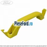 Maner interior galben usa spate cabina dubla Ford Transit 2006-2014 2.2 TDCi 125 cp