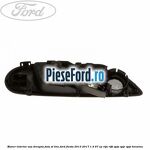 Maner interior usa dreapta fata ST line Ford Fiesta 2013-2017 1.4 97 cp