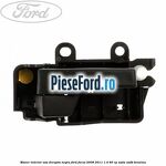 Maner interior usa dreapta negru Ford Focus 2008-2011 1.4 80 cp