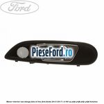 Maner interior usa stanga fata ST line Ford Fiesta 2013-2017 1.0 80 cp