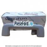 Maner plafon cu carlig agatare Ford C-Max 2011-2015 1.6 Ti 105 cp