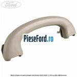 Maner plafon dreapta pasager Ford Fiesta 2005-2008 1.3 69 cp