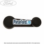 Maner usa fata/spate macara geam manuala Ford Fiesta 2002-2005 1.3 60 cp