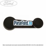 Maner usa fata/spate macara geam manuala Ford Fiesta 2005-2008 1.6 TDCi 90 cp