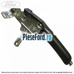 Maneta frana mana buton crom soft feel grip Ford Ranger 2016-2020 2.2 TDCi 160 cp