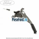 Maneta frana mana Ford Galaxy 2000-2006 2.3 4x4 145 cp