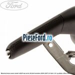 Maneta frana mana model ST220 sau seria 46 Ford Mondeo 2000-2007 2.0 TDCi 131 cp FMBA, N7BA, N7BB diesel