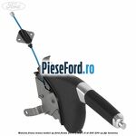 Maneta frana mana model VP Ford Fiesta 2013-2017 1.6 ST 200 200 cp JTJC benzina