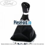 Manson schimbator cu nuca, ornament aluminiu 5 trepte Ford Fiesta 2013-2017 1.5 TDCi 100 cp XUJH diesel