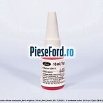 Mastic cutie viteza manuala Ford original 10 ml Ford Fiesta 2017-2023 1.0 EcoBoost mHEV 125 cp B7JA, B7JB, B7JC Hybrid