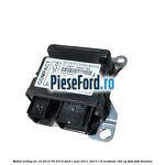Modul airbag an 10/2012-05/2015 Ford C-Max 2011-2015 1.6 EcoBoost 182 cp