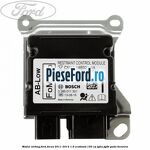 Modul airbag Ford Focus 2011-2014 1.6 EcoBoost 150 cp