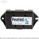 Modul camera mers inapoi Ford Kuga 2013-2016 1.5 EcoBoost 150 cp
