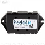 Modul camera mers inapoi Ford Kuga 2016-2018 1.5 EcoBoost 150 cp