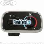 Modul comanda aer conditionat compartiment pasageri Ford Transit 2006-2014 2.2 TDCi RWD 125 cp