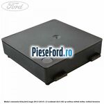 Modul comanda BLISS Ford Kuga 2013-2016 1.5 EcoBoost 4x4 182 cp