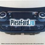Modul comanda climatronic Ford Kuga 2013-2016 2.0 TDCi 136 cp UKMA diesel